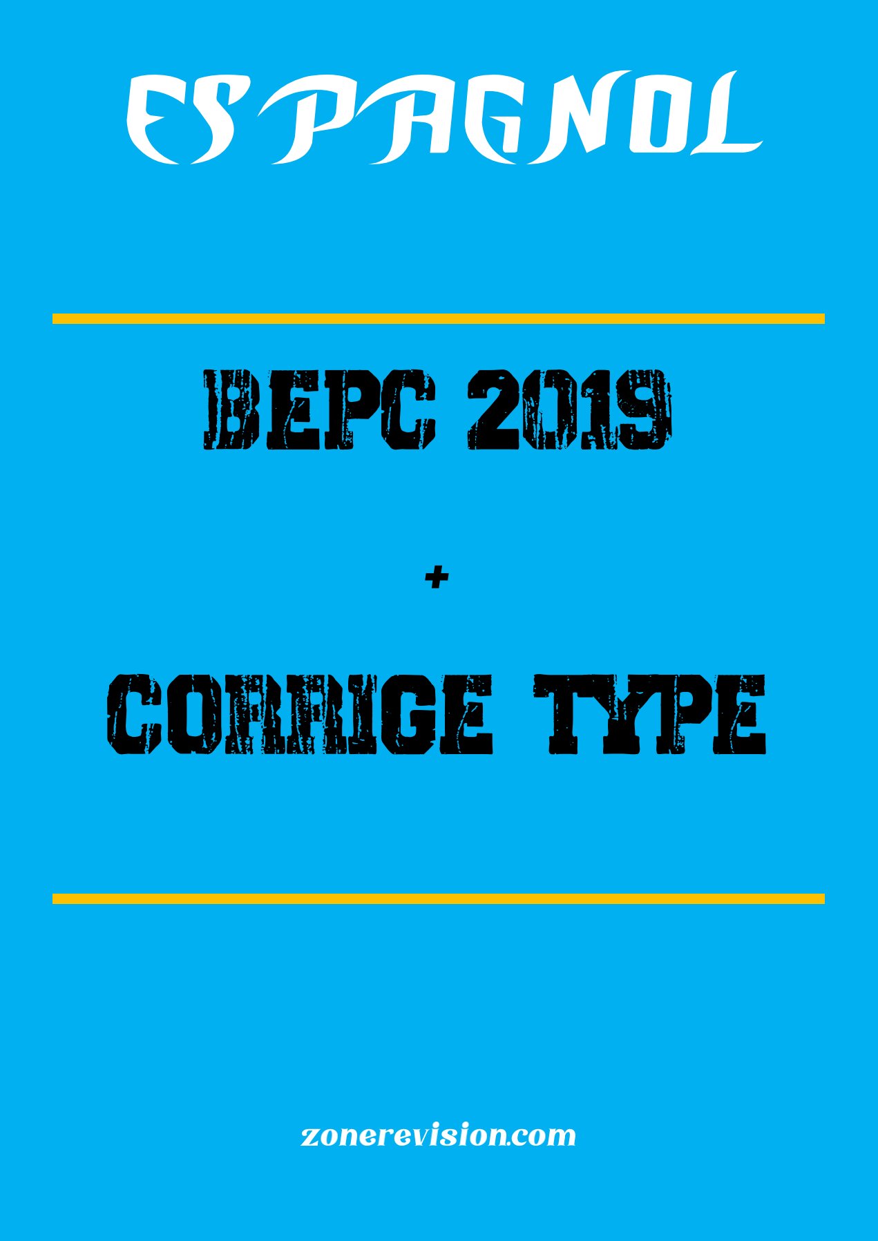Aperçu de ESPAGNOL BEPC 2019 + CORRIGÉ-TYPE