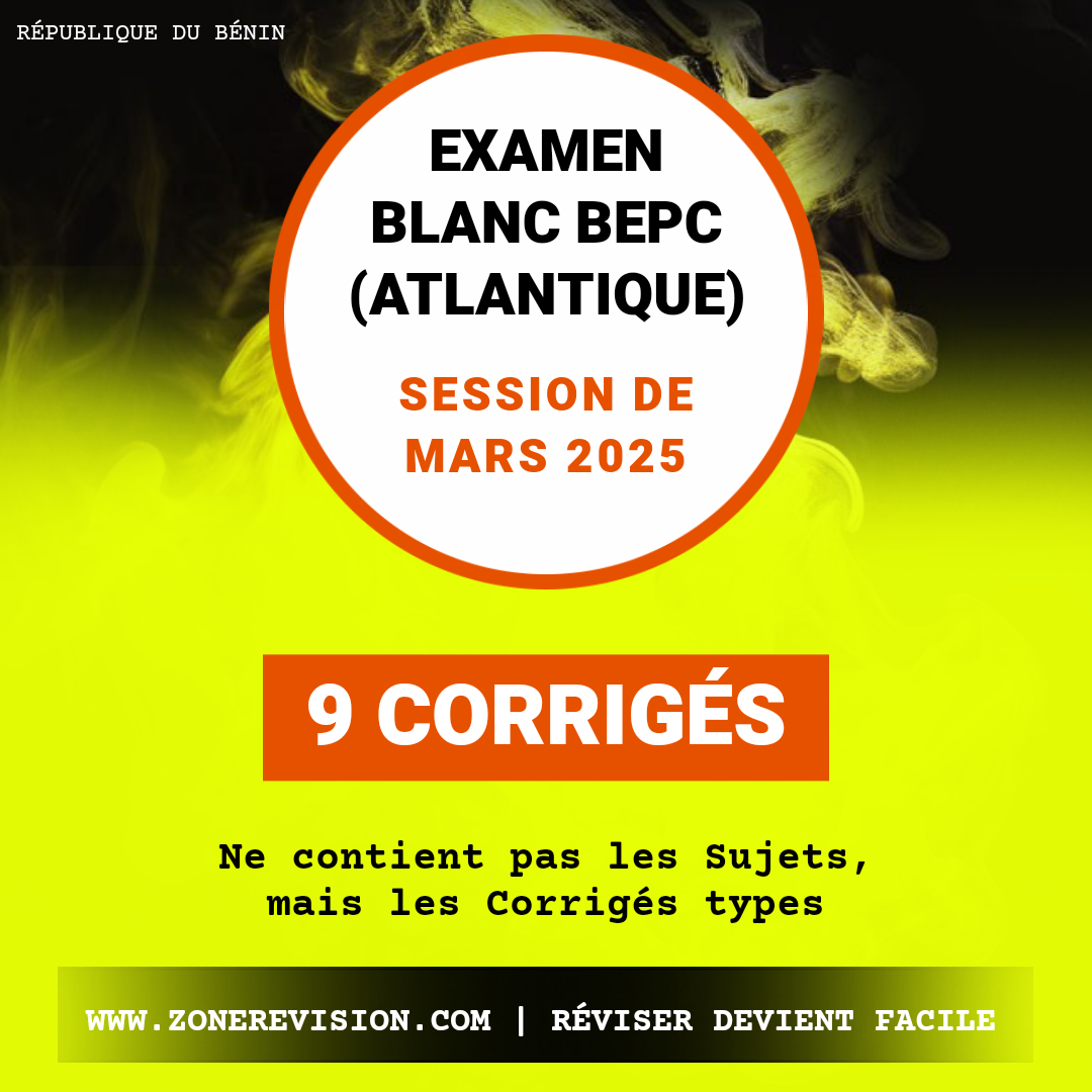 Aperçu de Corrigés - types Examen Blanc du BEPC •  Département Atlantique • Mars 2025