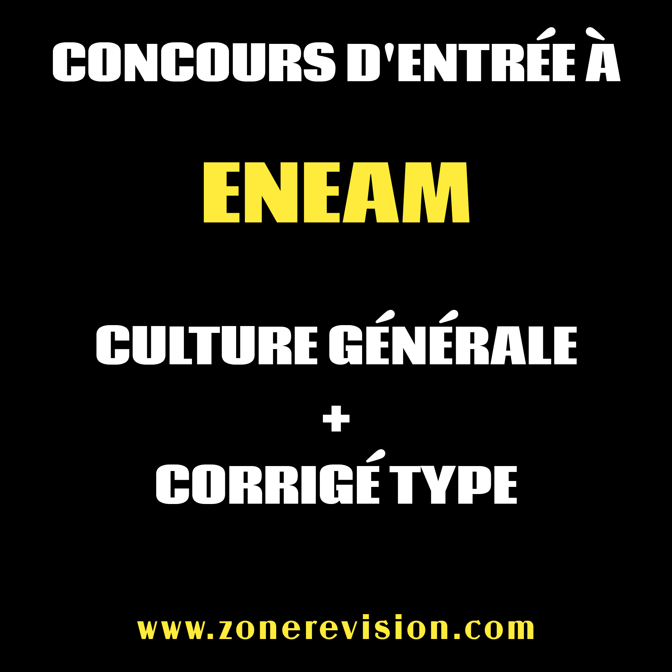 Aperçu de CONCOURS D'ENTRÉE À ENEAM CULTURE GÉNÉRALE & CORRIGÉ TYPE