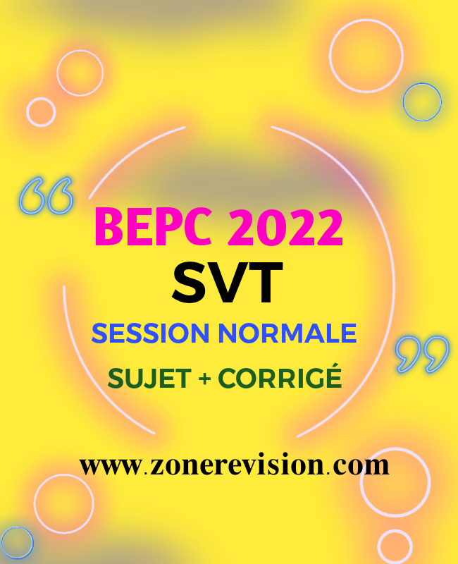 Aperçu de BEPC 2022 SESSION NORMALE | ÉPREUVE DES SVT