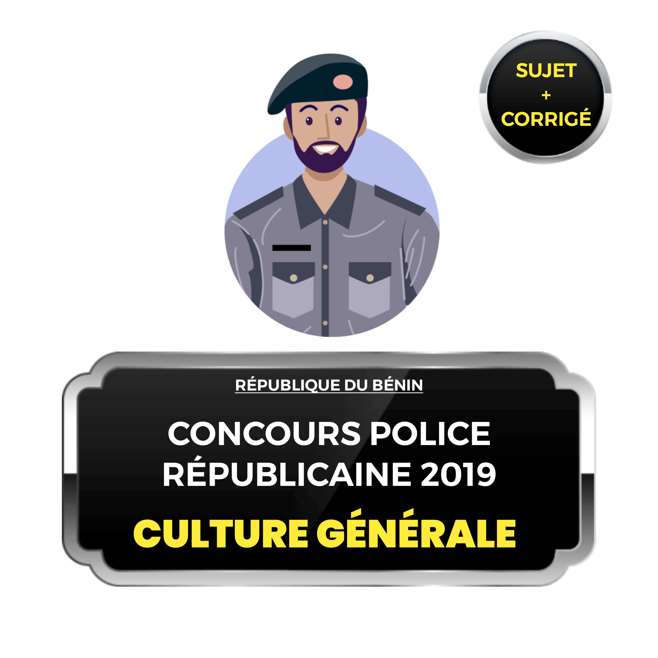 Aperçu de Concours Police Républicaine 2019 •  Phase écrite • Culture Générale • Sujet + Corrigé