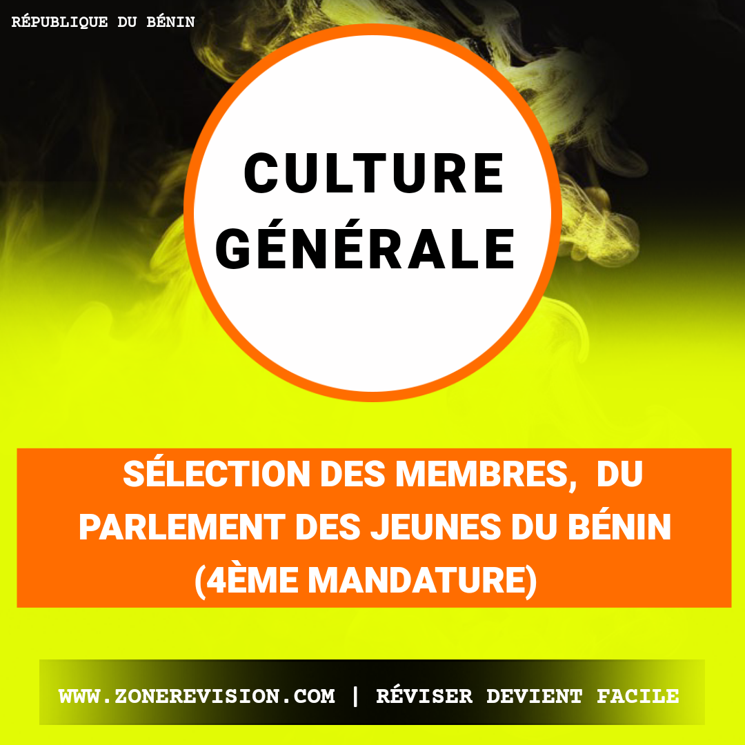 Aperçu de CULTURE GÉNÉRALE • SÉLECTION DES MEMBRES, DU PARLEMENT DES JEUNES DU BÉNIN (4ÈME MANDATURE) 2025