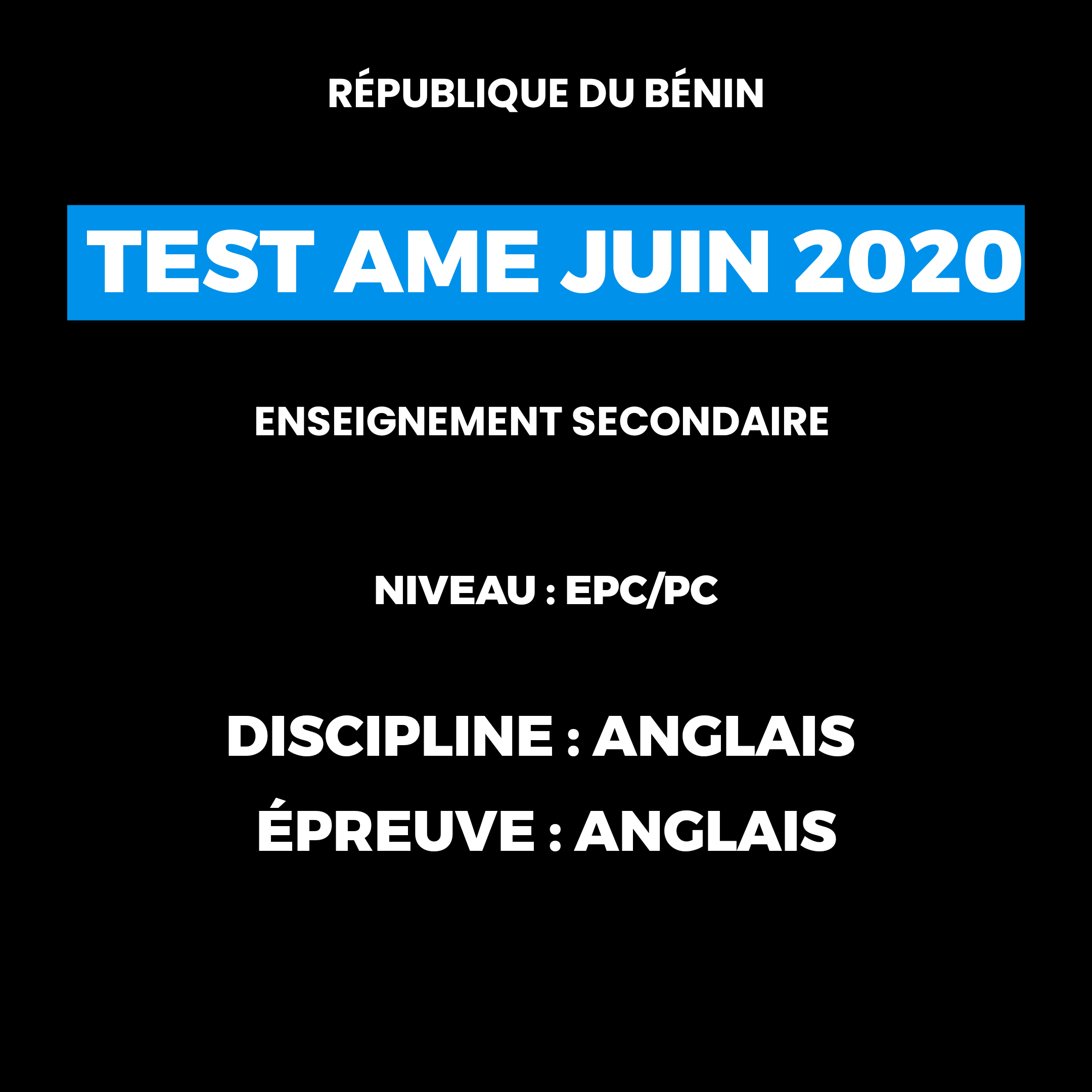 Aperçu de TEST AME SECONDAIRE JUIN 2020 | DISCIPLINE : ANGLAIS | NIVEAU : EPC/PC