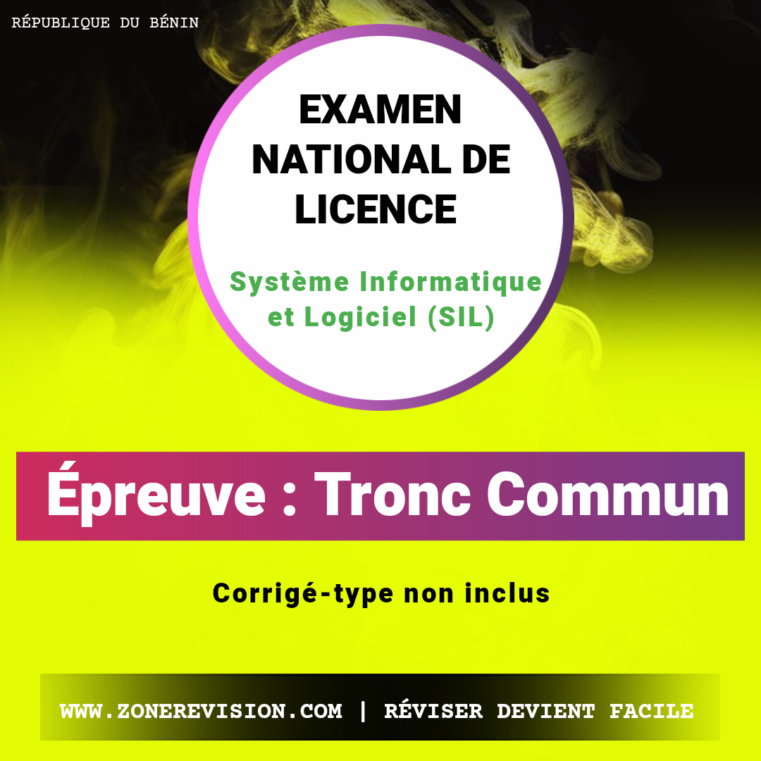 Aperçu de Examen de licence •  Système Informatique et Logiciel (SIL) • Tronc Commun (sans le corrigé-type)