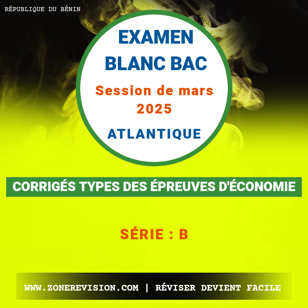 Aperçu de Corrigés-types des épreuves d'Économie Examen Blanc du BAC Session de mars 2025 Atlantique